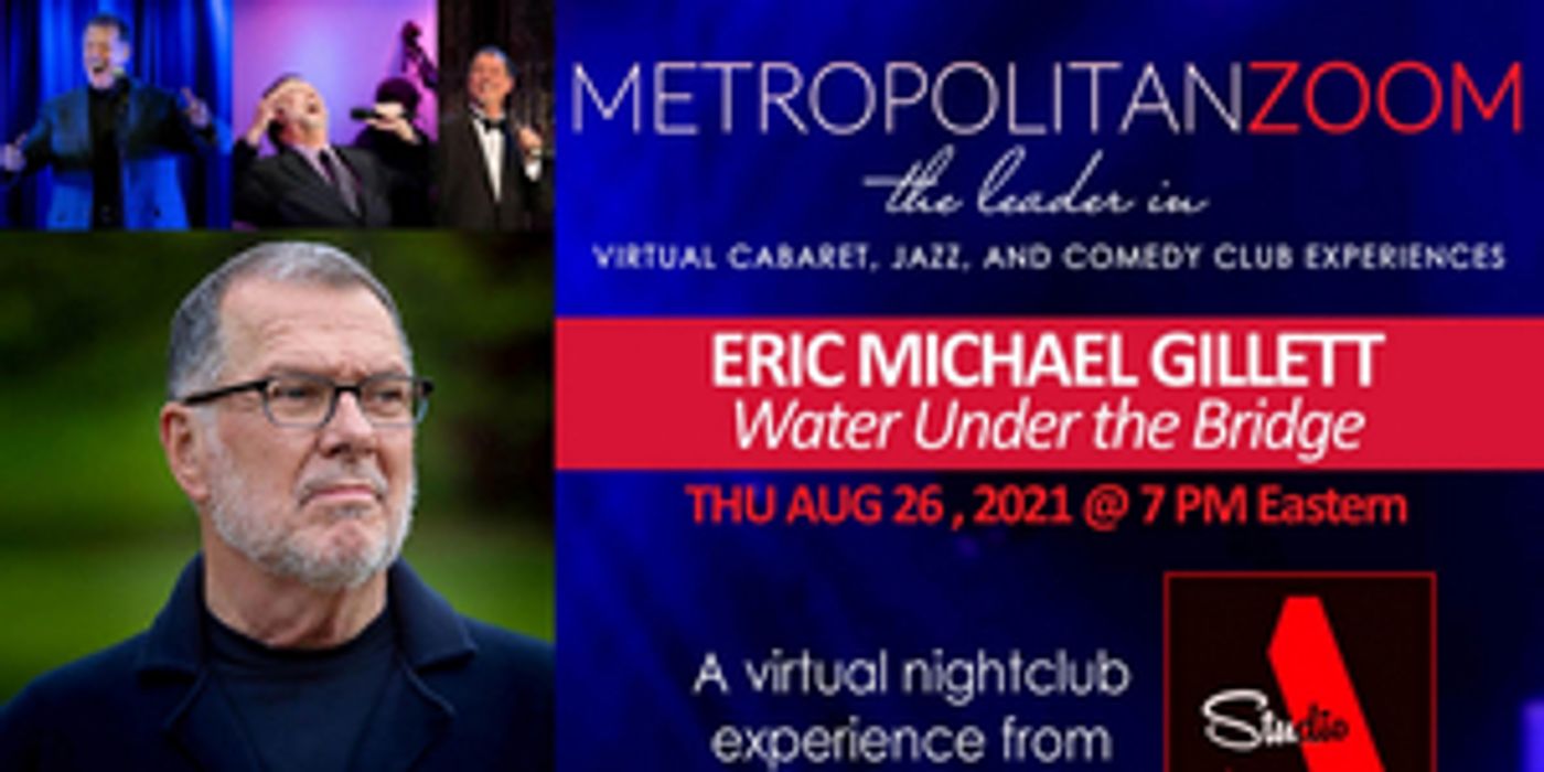 Review: Eric Michael Gillett Rises To The Occasion With WATER UNDER THE BRIDGE On MetropolitanZoom Review: Eric Michael Gillett Rises To The Occasion With WATER UNDER THE BRIDGE On MetropolitanZoom Image