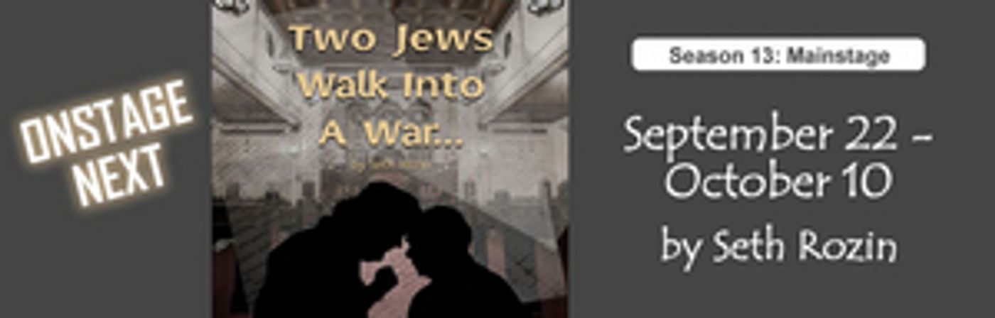 TWO JEWS WALK INTO A WAR... to Open Playhouse On Park's 13th Season  Image