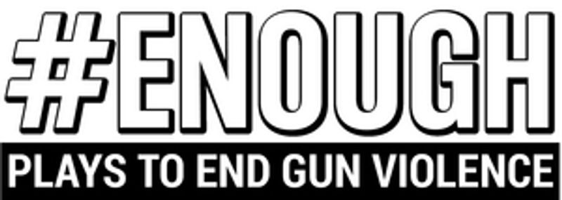 #ENOUGH Seeks Teen Plays Confronting A Record Year of Gun Violence Image