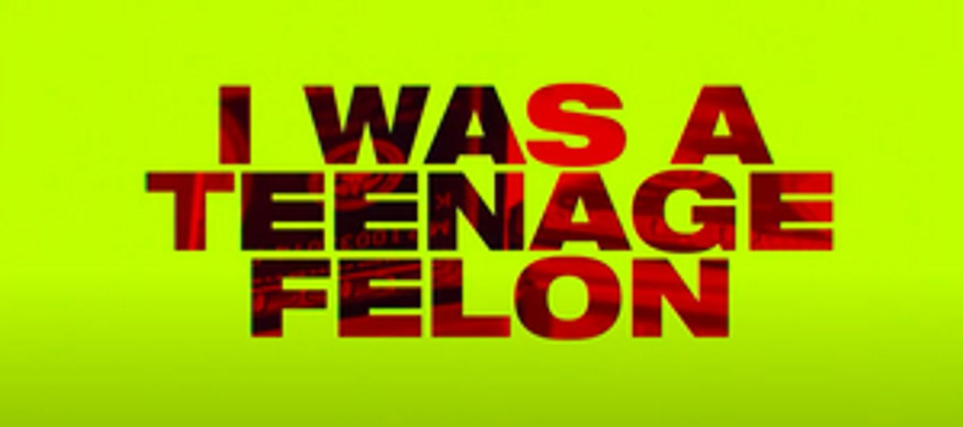 VICE TV Announces Season Two of I WAS A TEENAGE FELON VICE TV Announces Season Two of I WAS A TEENAGE FELON Image