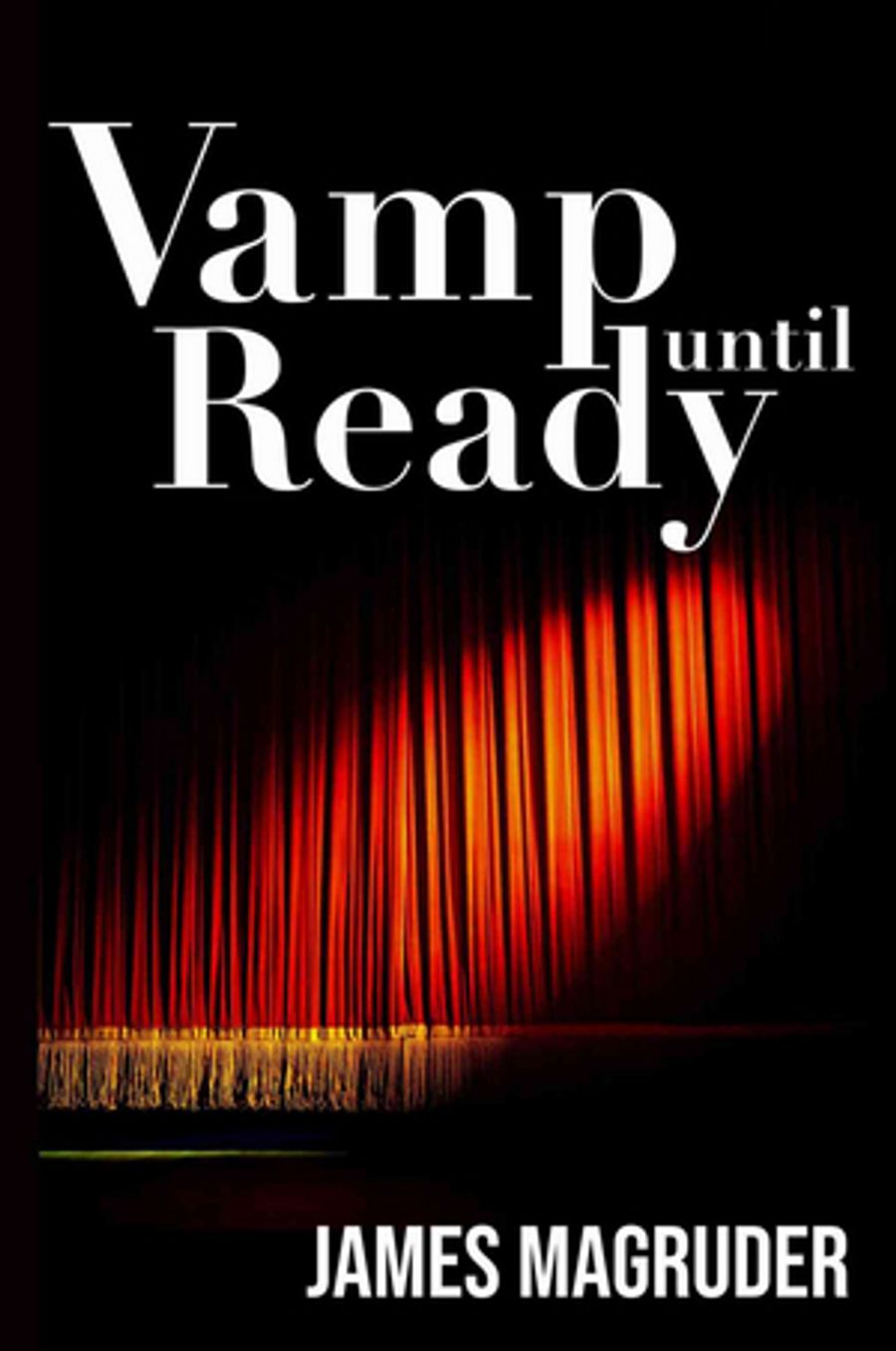 James Magruder to Release Summer Stock Novel - VAMP UNTIL READY Image
