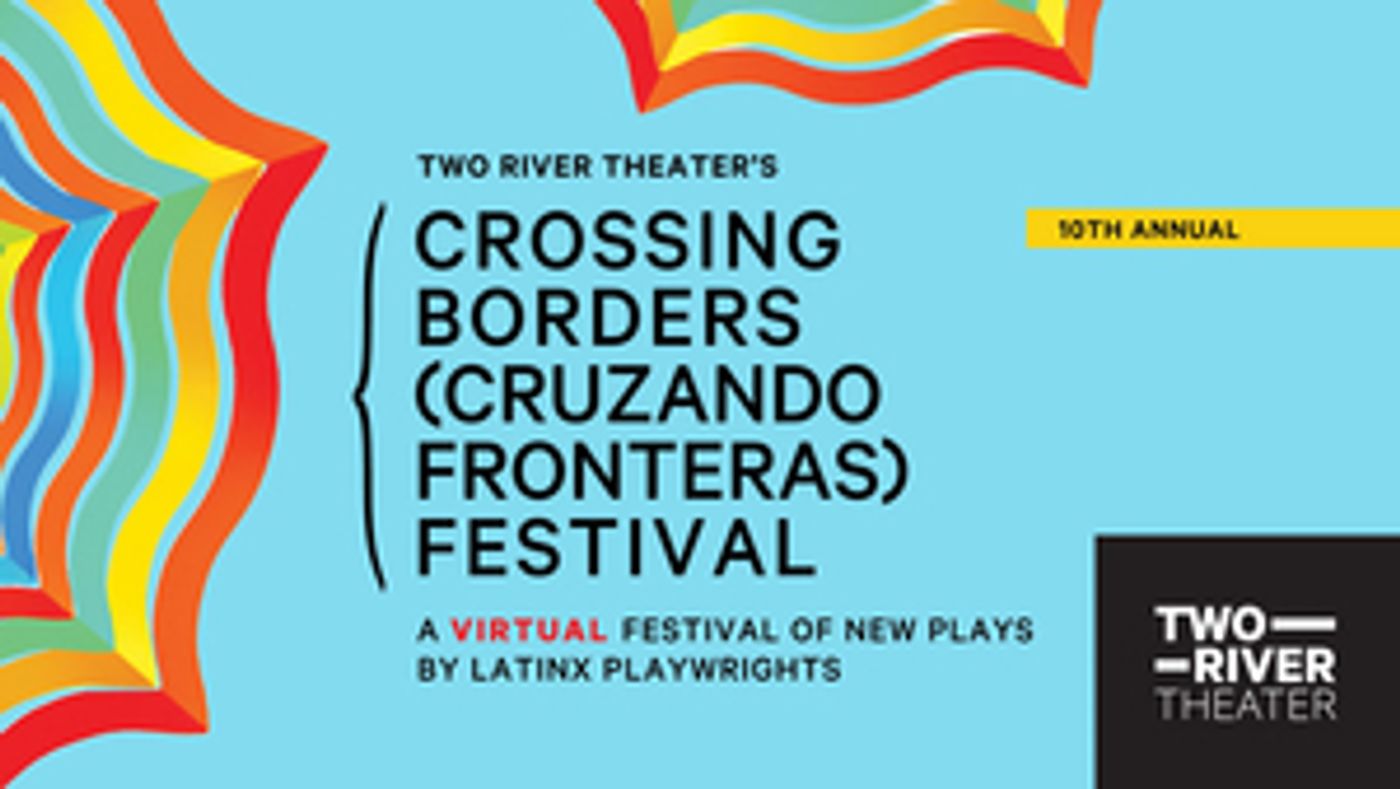 Two River Theater Announces 10th Annual Crossing Borders Festival  Image