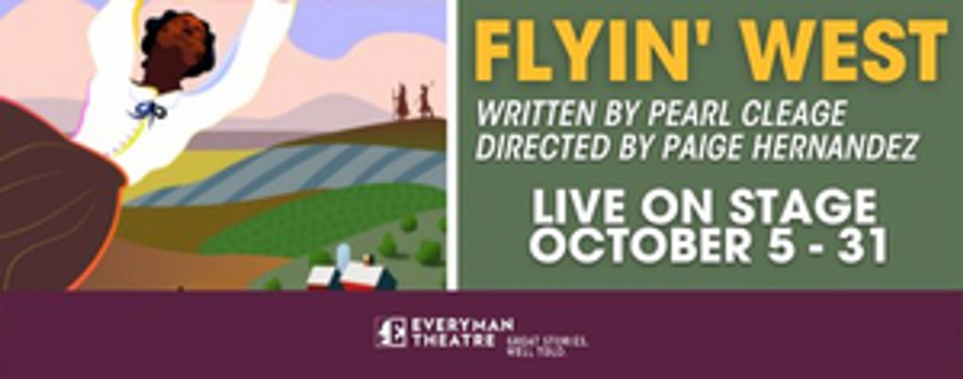 Everyman Theatre's Season Continues With FLYIN' WEST  Image