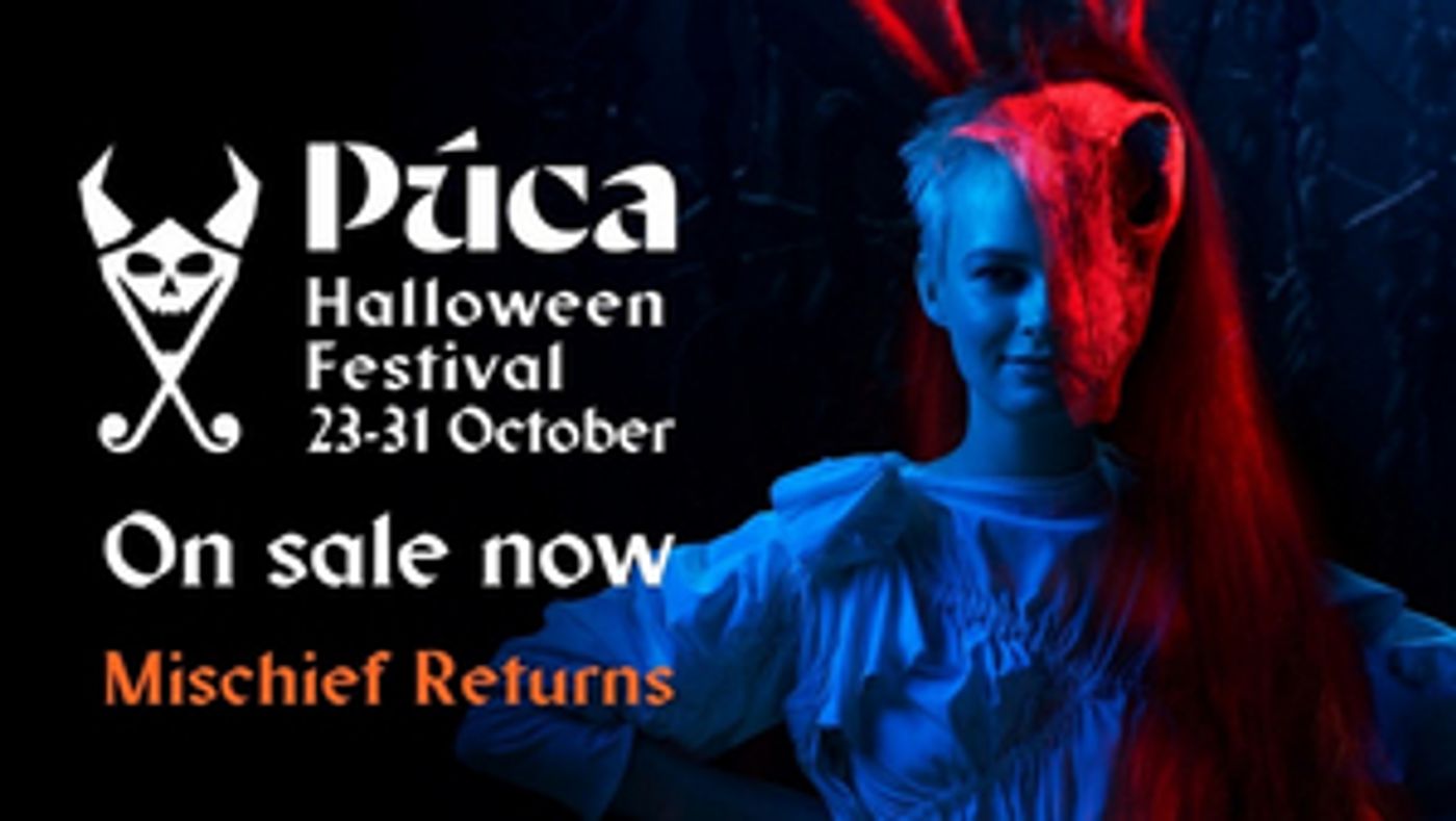 Púca Festival Returns Celebrating Ireland As Origin Of Halloween With Extended Programme  Image