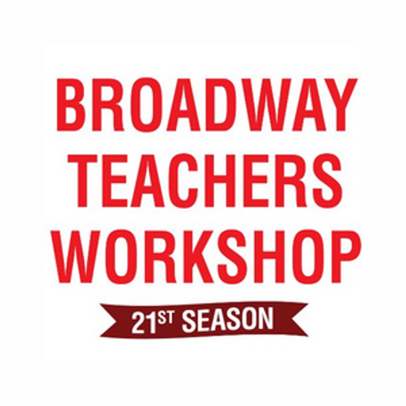 Broadway Teachers Workshop Announces 2021 Back-To-School Workshops  Image