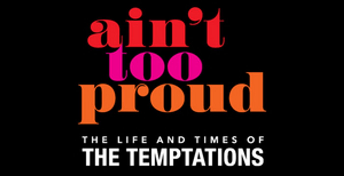 AIN'T TOO PROUD is Coming to DPAC This December AIN'T TOO PROUD is Coming to DPAC This December Image