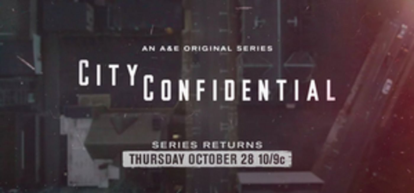 VIDEO: Watch the Teaser for CITY CONFIDENTIAL Return to A&E  Image