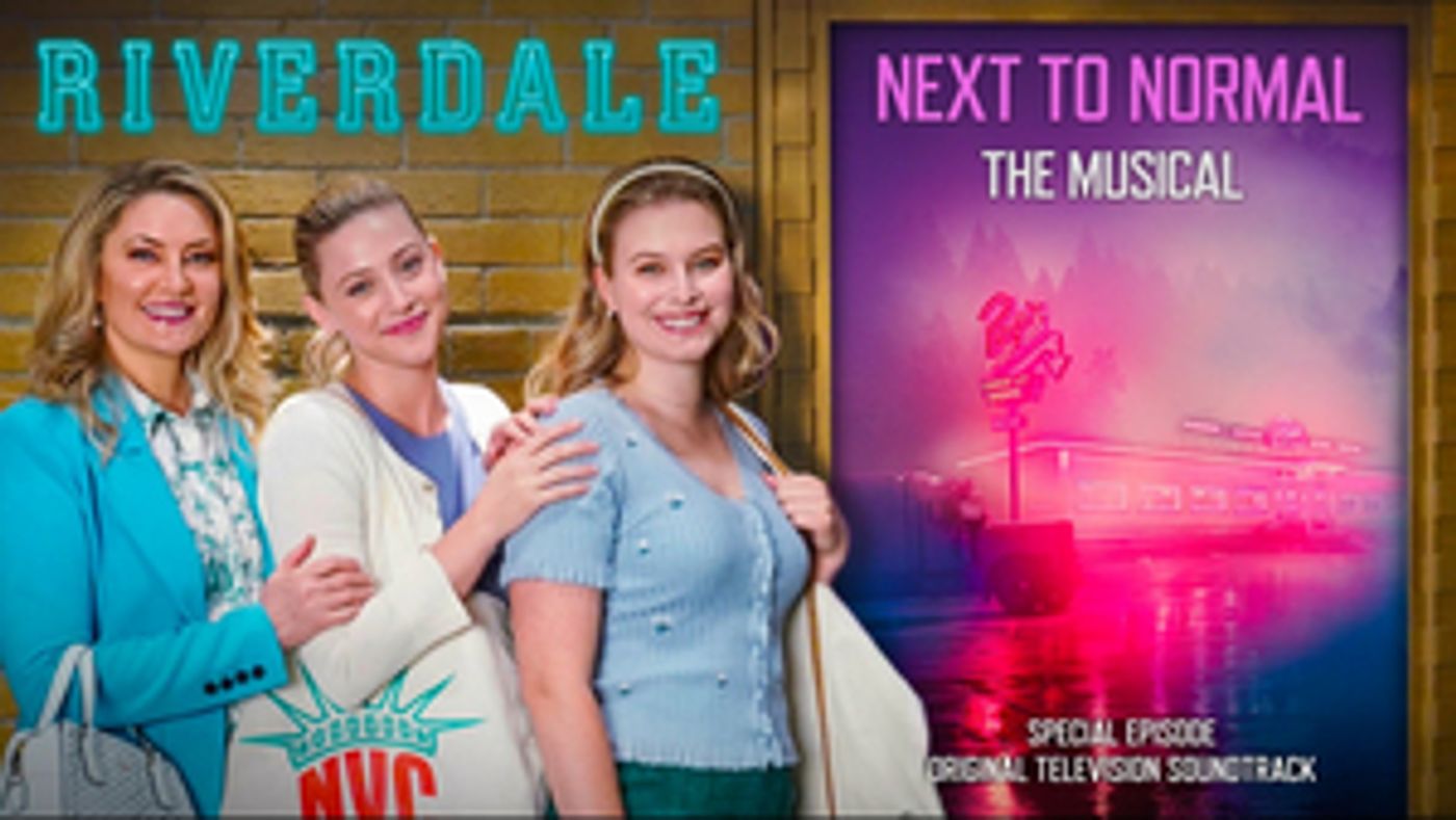 RIVERDALE Releases Songs from NEXT TO NORMAL Episode  Image