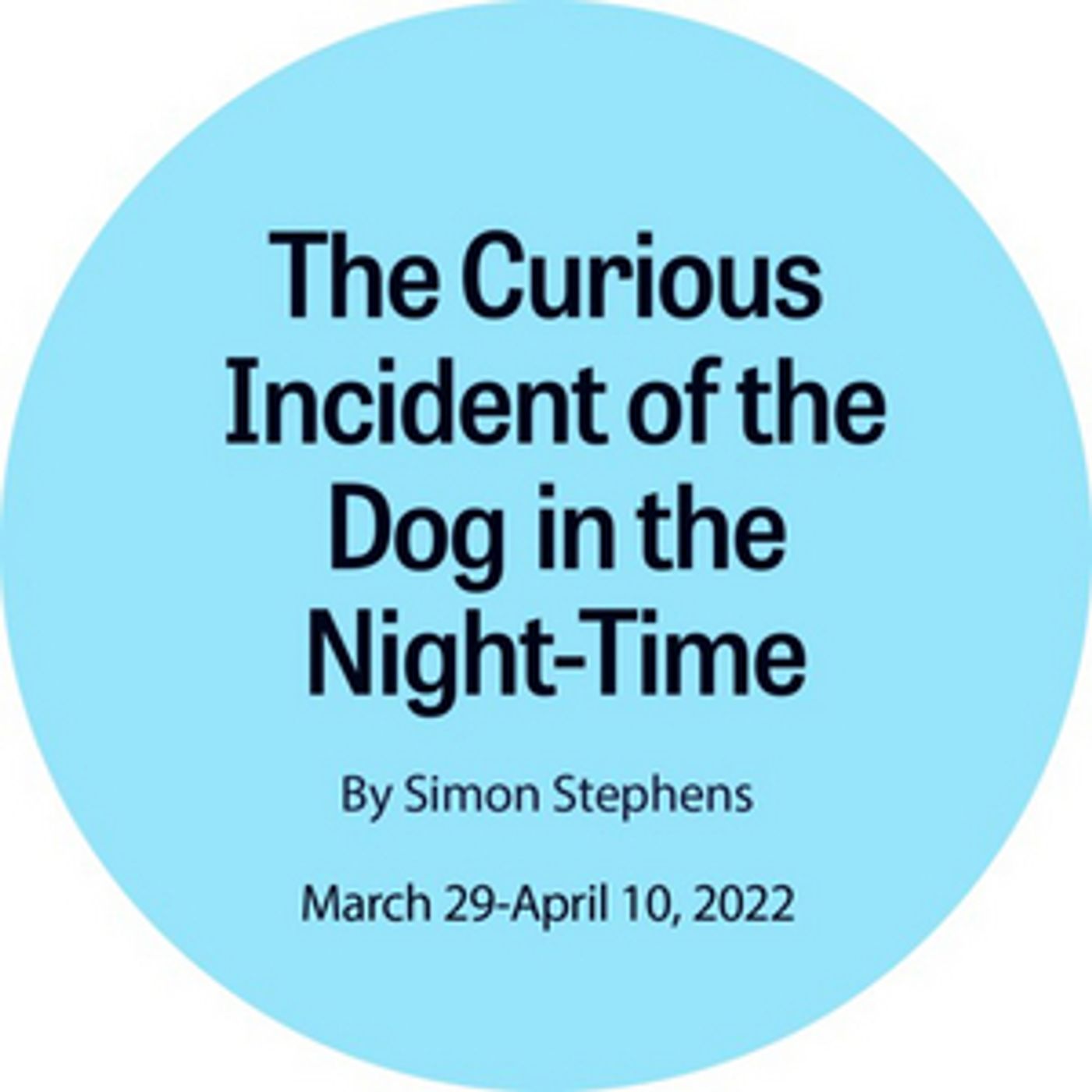 THE CURIOUS INCIDENT OF THE DOG IN THE NIGHT-TIME Comes to New Stage Theatre Next Year  Image