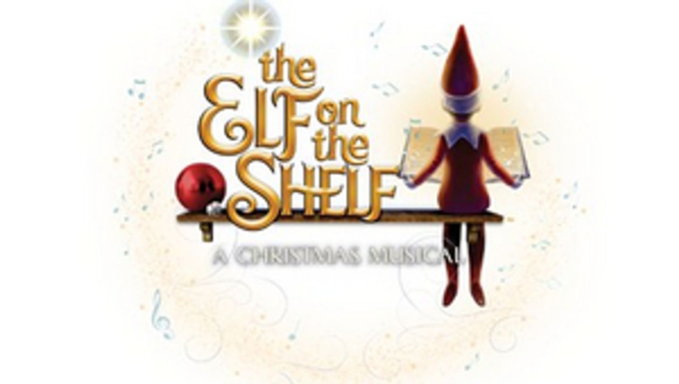 THE ELF ON THE SHELF: A CHRISTMAS MUSICAL to Kick Off 2021 Tour at Easton's State Theatre THE ELF ON THE SHELF: A CHRISTMAS MUSICAL to Kick Off 2021 Tour at Easton's State Theatre Image