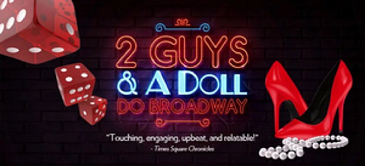 2 GUYS & A DOLL DO BROADWAY Comes to Boca and Delray  Image