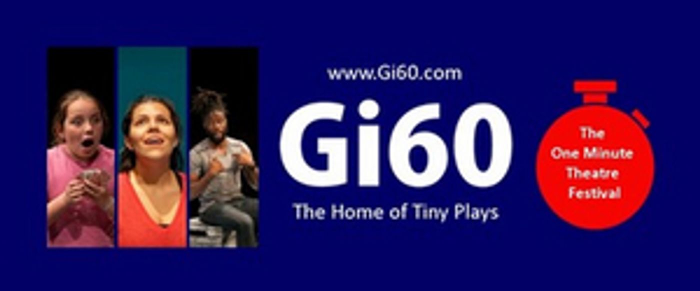 17th Annual GI60: INTERNATIONAL ONE MINUTE THEATRE FESTIVAL: LIVE US Announced  Image