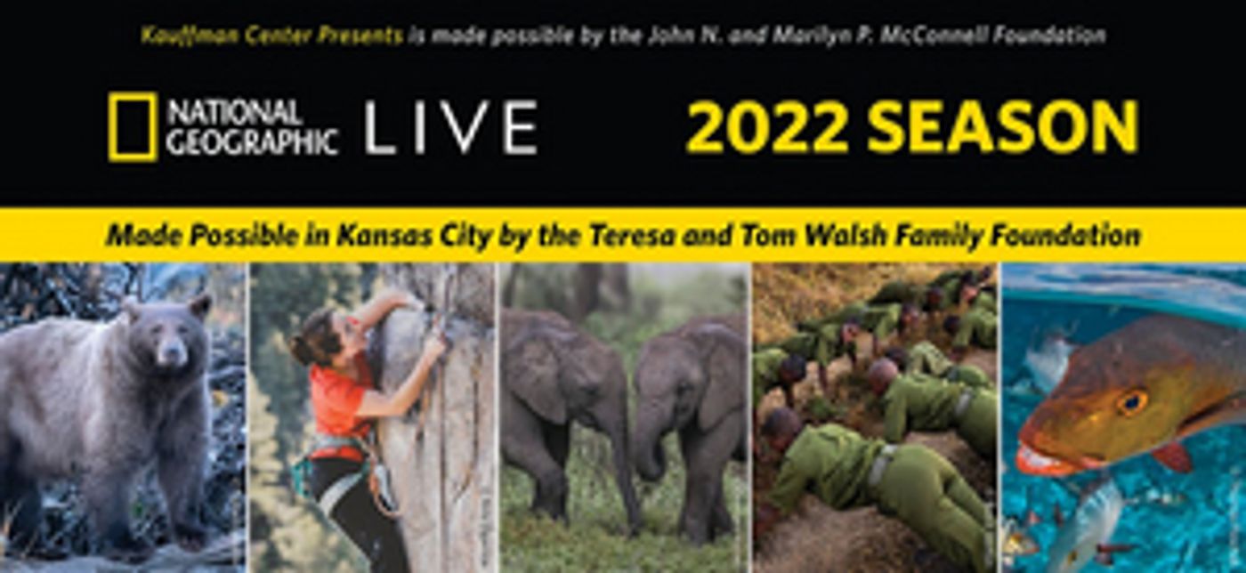 NATIONAL GEOGRAPHIC LIVE 2022 Speaker Series Announced at Kaufmann Center NATIONAL GEOGRAPHIC LIVE 2022 Speaker Series Announced at Kaufmann Center Image