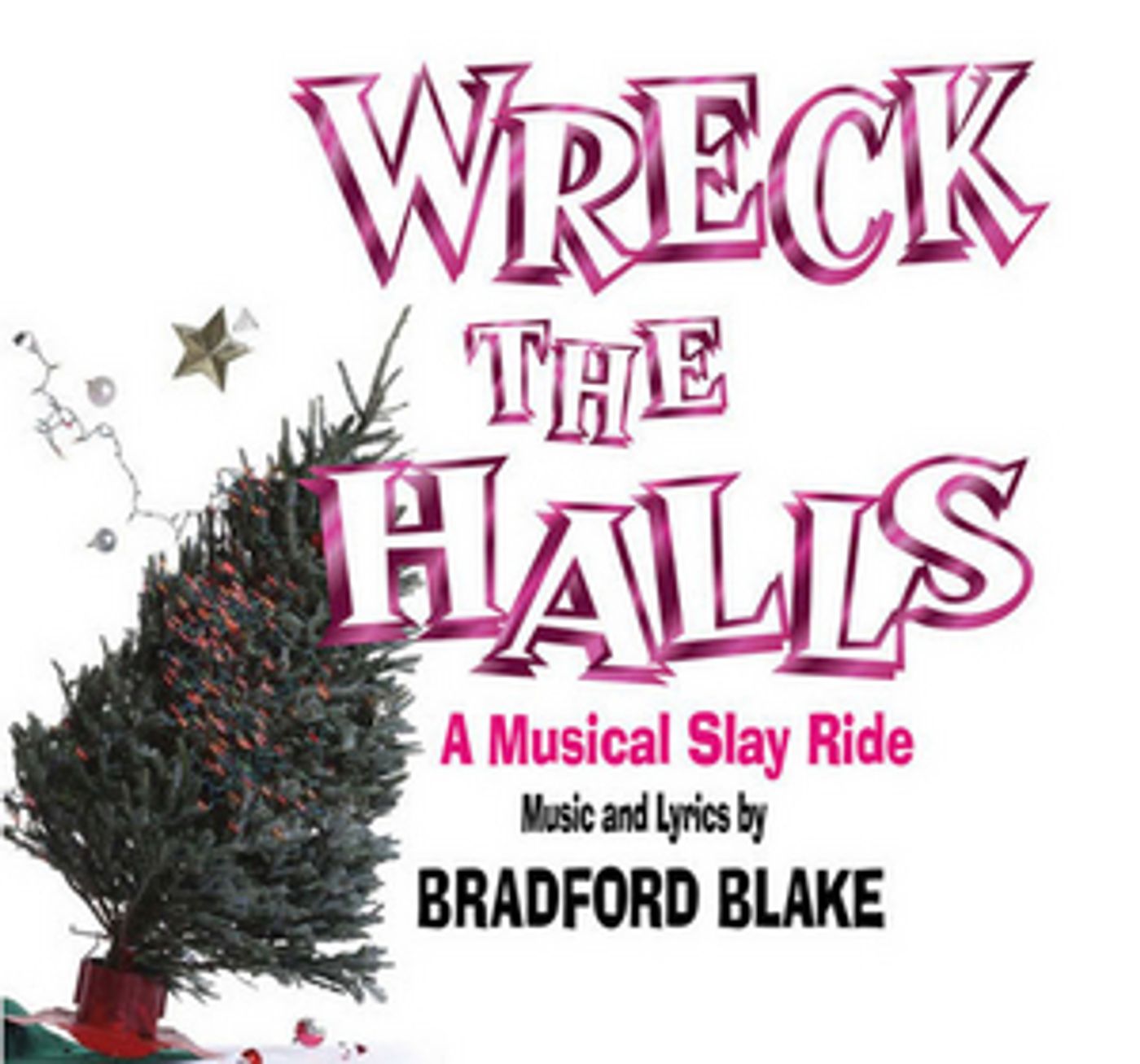 Bradford Blake's WRECK THE HALLS is Coming to The Sherman Playhouse This Holiday Season Bradford Blake's WRECK THE HALLS is Coming to The Sherman Playhouse This Holiday Season Image