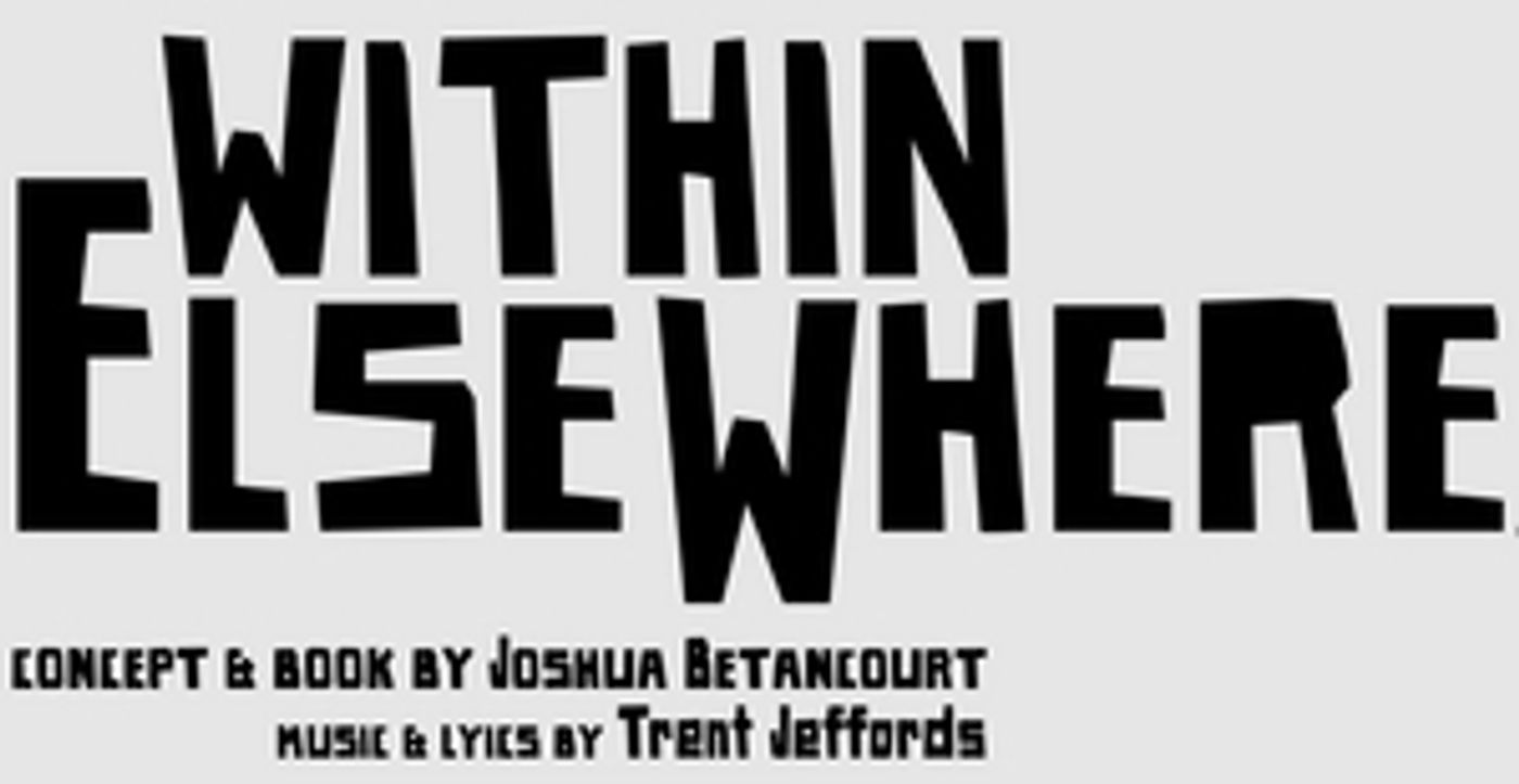 Live And In Color To Present Staged Reading Of New Musical WITHIN ELSEWHERE  Image