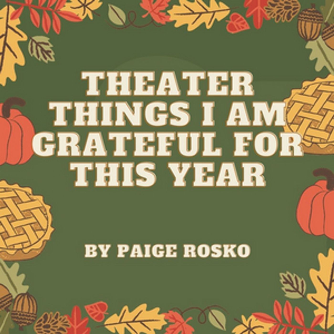Student Blog: Theater Things I Am Grateful For This Year  Image
