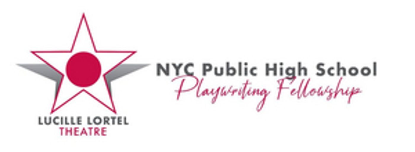 Lucille Lortel Theatre Announces 3rd Annual NYC Public High School Playwrighting Fellowship Lucille Lortel Theatre Announces 3rd Annual NYC Public High School Playwrighting Fellowship Image