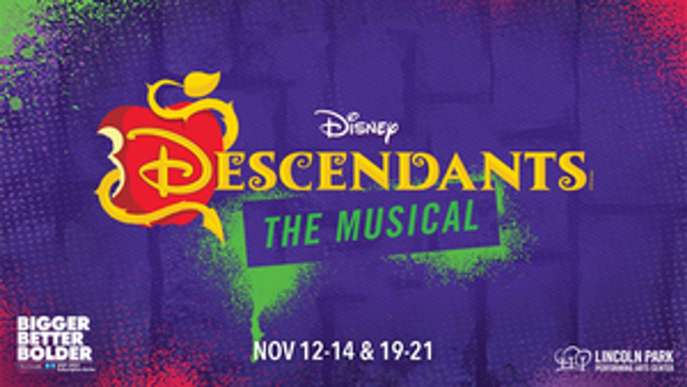 Lincoln Park Performing Arts Center to Present Disney's DESCENDANTS: THE MUSICAL Lincoln Park Performing Arts Center to Present Disney's DESCENDANTS: THE MUSICAL Image