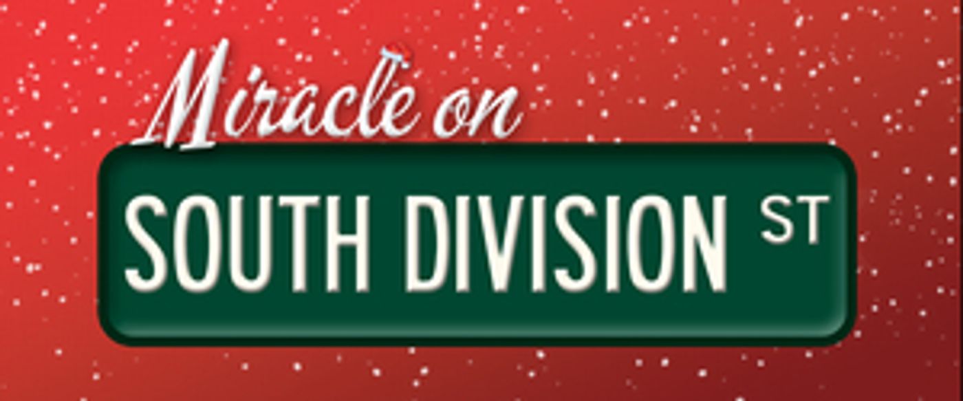 MIRACLE ON SOUTH DIVISION STREET Will Premiere at Lancaster Opera House Next Month MIRACLE ON SOUTH DIVISION STREET Will Premiere at Lancaster Opera House Next Month Image