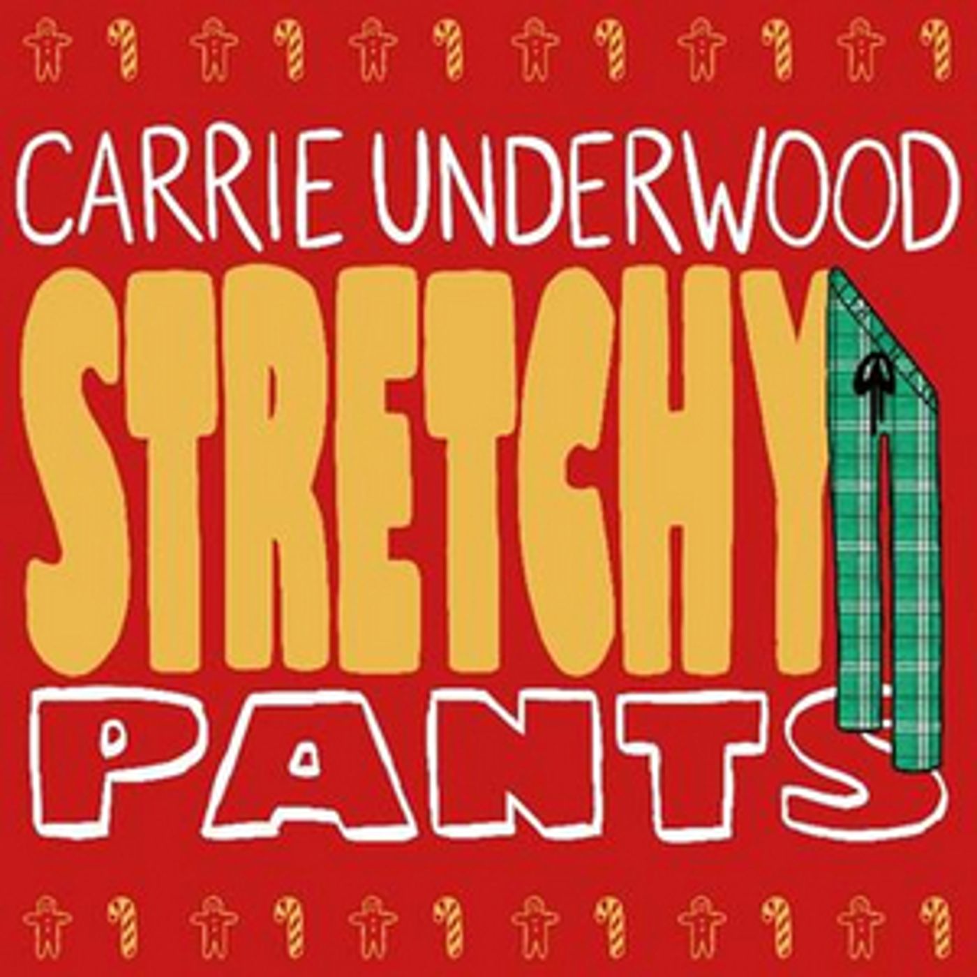 Carrie Underwood Releases Holiday Track 'Stretchy Pants' Carrie Underwood Releases Holiday Track 'Stretchy Pants' Image