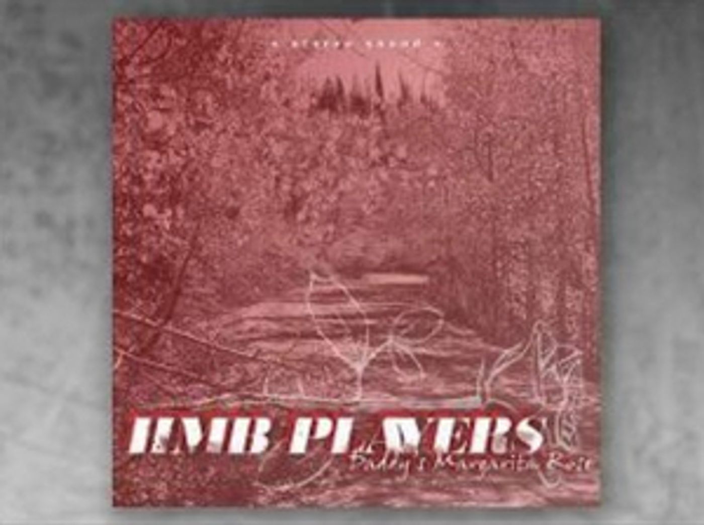 HMB Players Releases First Record DADDY'S MARGARITA ROSE HMB Players Releases First Record DADDY'S MARGARITA ROSE Image