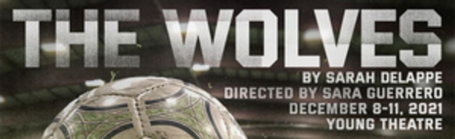Sharp, Witty Ensemble Drama THE WOLVES Begins 12/8 on the Campus of Cal State Fullerton Image