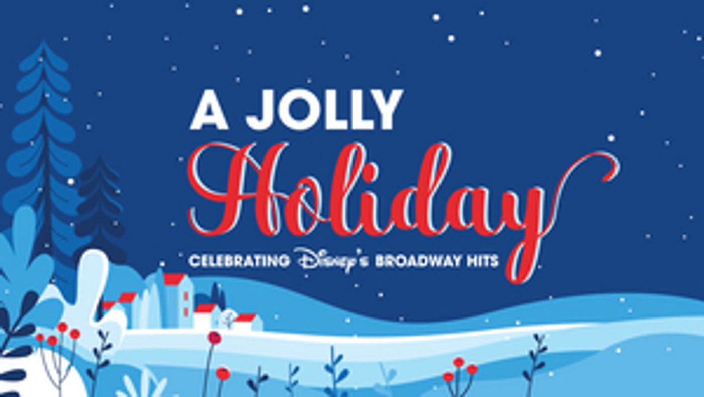 Paper Mill Playhouse to Bring Holiday Magic With A JOLLY HOLIDAY: CELEBRATING DISNEY'S BROADWAY HITS  Image