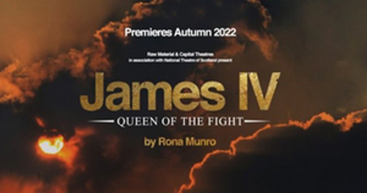 Further Creative Team Announced and Scottish Tour Dates Go on Sale for JAMES IV- QUEEN OF THE FLIGHT  Image