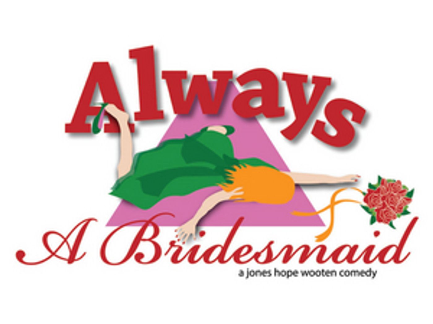 ALWAYS A BRIDESMAID Comes to the Old Opera House Theatre Company in February  Image