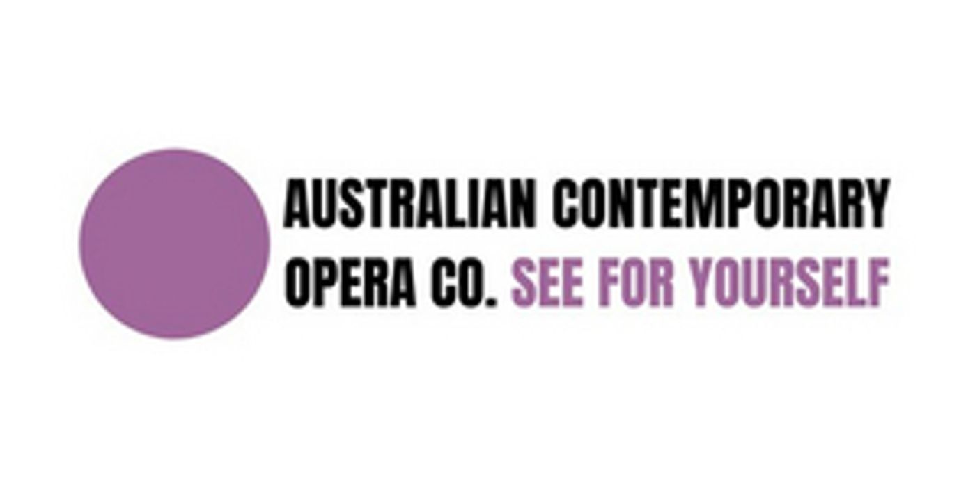Melbourne's Australian Contemporary Opera Announces Upcoming Season Melbourne's Australian Contemporary Opera Announces Upcoming Season Image