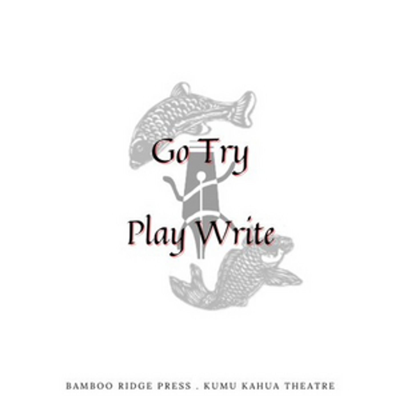 Kumu Kahua Theatre And Bamboo Ridge Press Announce The Winner Of The November 2021 Go Try PlayWrite Contest Kumu Kahua Theatre And Bamboo Ridge Press Announce The Winner Of The November 2021 Go Try PlayWrite Contest Image