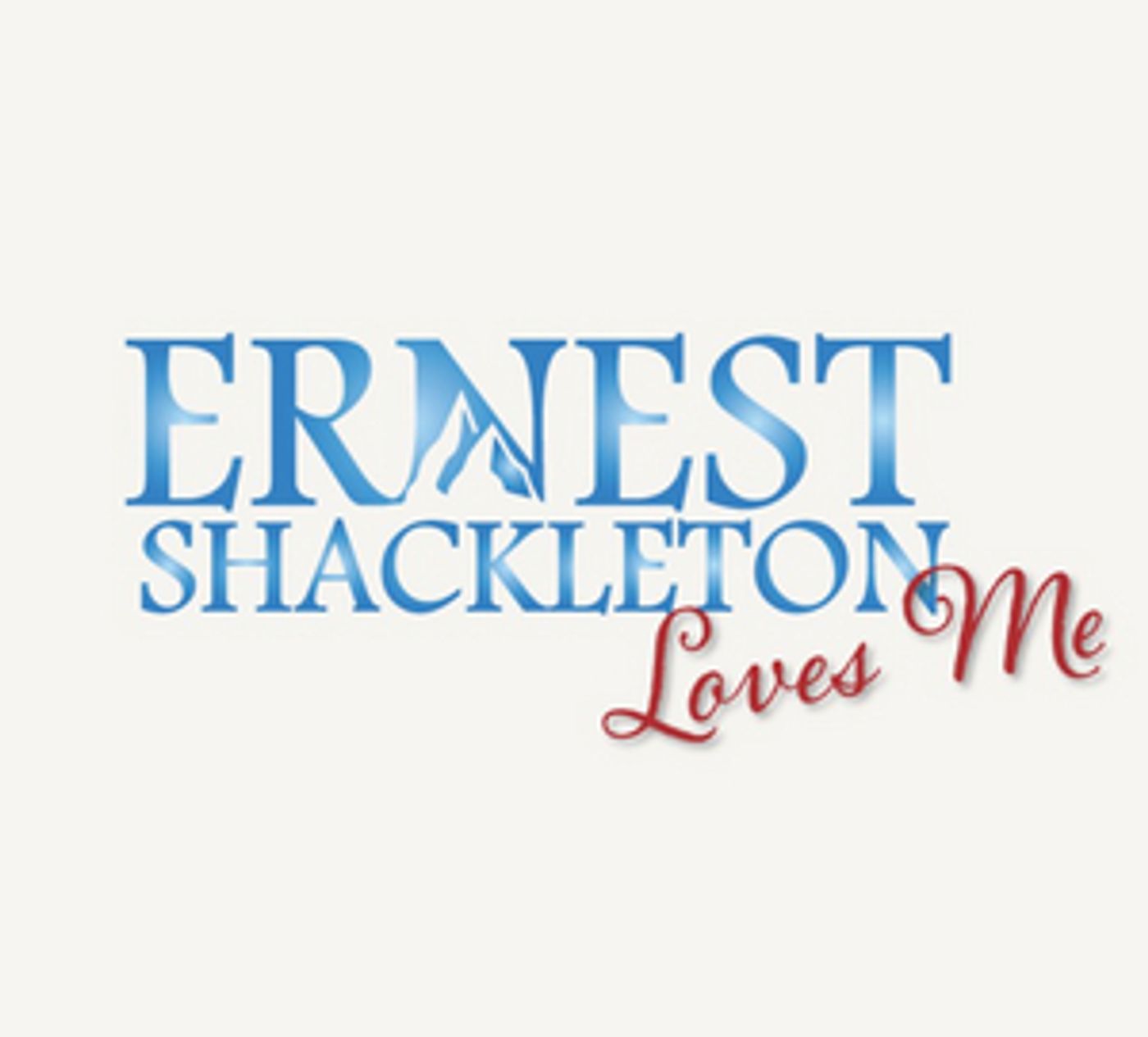 Skylight Music Theatre Announces Cast, Creative Team For ERNEST SHACKLETON LOVES ME  Image