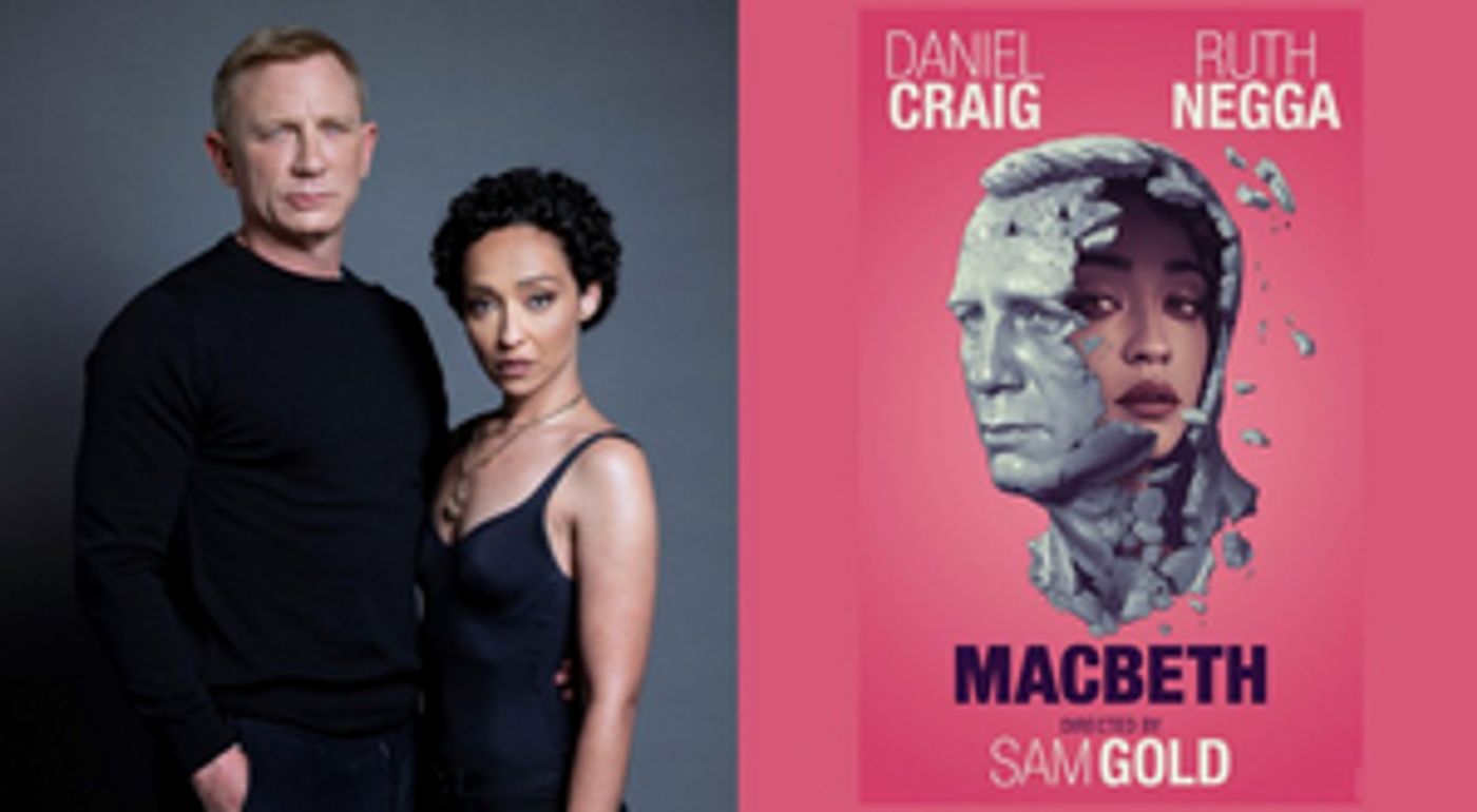 MACBETH Starring Daniel Craig & Ruth Negga Will Now Open at the Longacre Theatre  Image