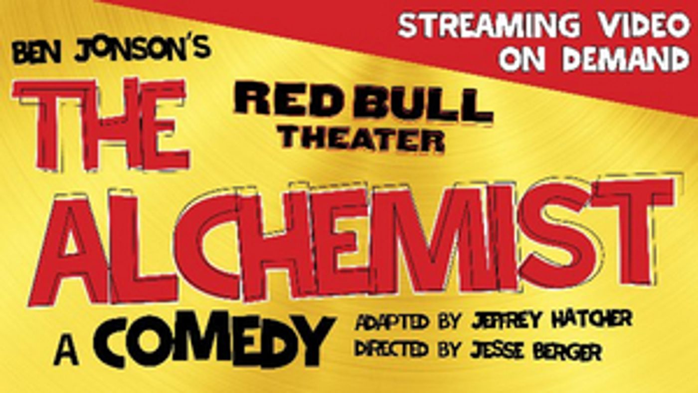 Red Bull Theater to Record Performance of THE ALCHEMIST for Streaming Red Bull Theater to Record Performance of THE ALCHEMIST for Streaming Image