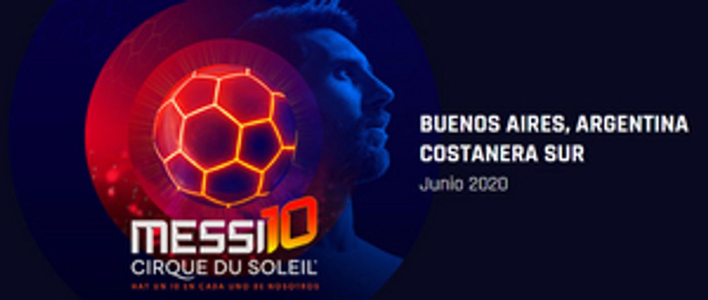 MESSI 10 by Cirque du Soleil Comes to Costanera Sur in March 2022 MESSI 10 by Cirque du Soleil Comes to Costanera Sur in March 2022 Image