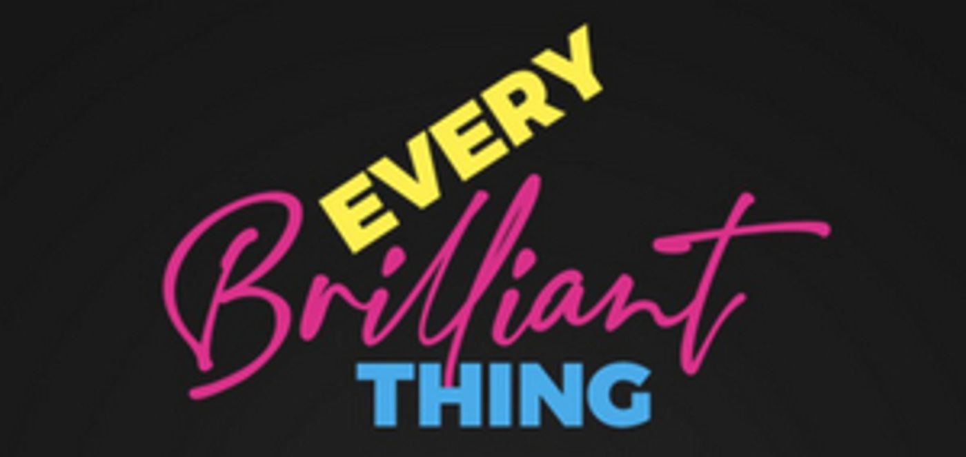 EVERY BRILLIANT THING Comes to the Eagle Eye Community Theatre in March EVERY BRILLIANT THING Comes to the Eagle Eye Community Theatre in March Image