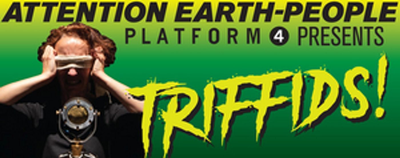 Platform 4's TRIFFIDS! to Bring John Wyndham's Novel to the Stage  Image