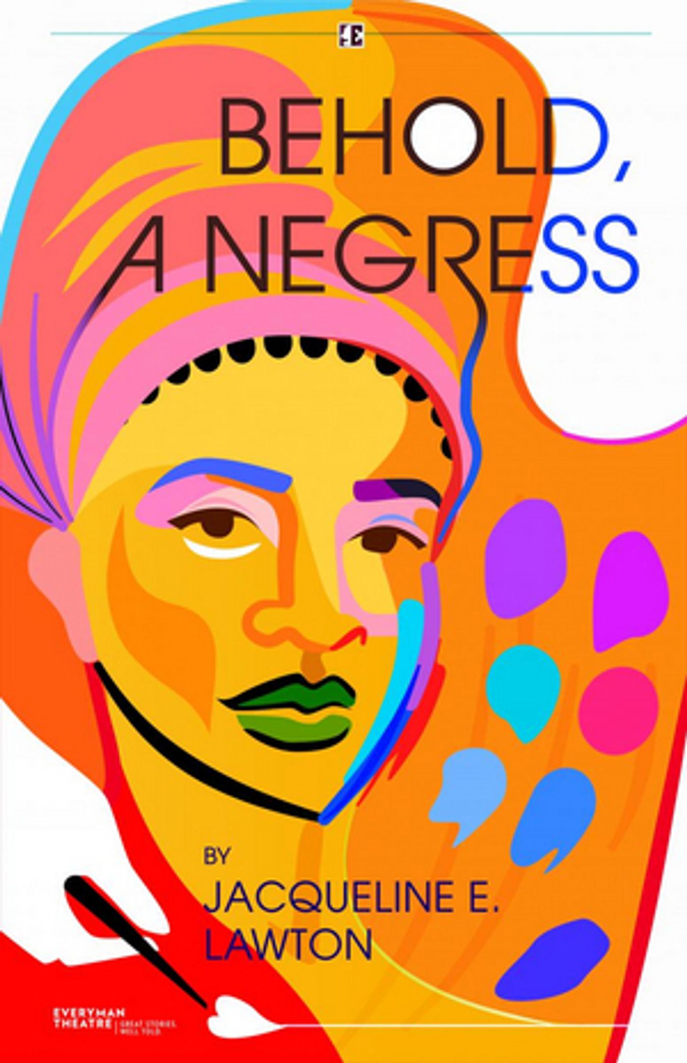 World Premiere of BEHOLD, A NEGRESS Kicks Off 2022 at Everyman  Image