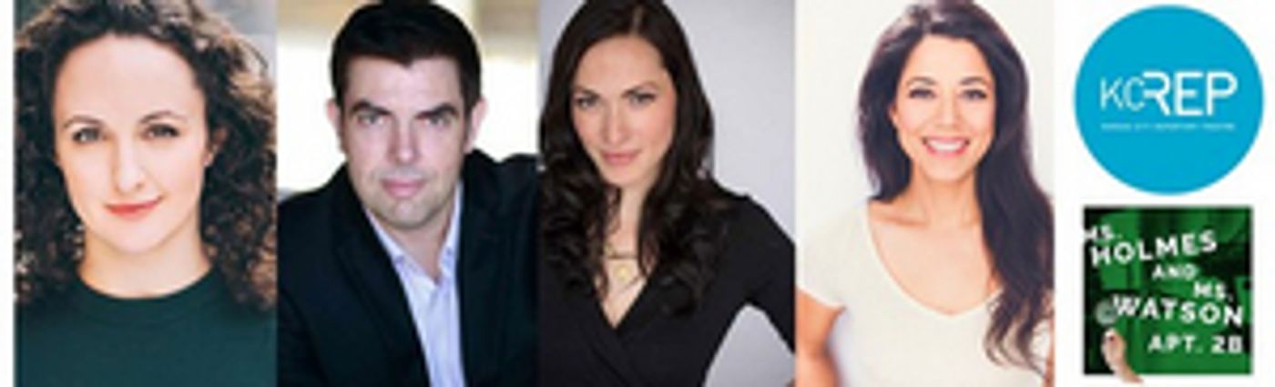 KCRep Announces Cast for World Premiere of MS. HOLMES & MS. WATSON KCRep Announces Cast for World Premiere of MS. HOLMES & MS. WATSON Image