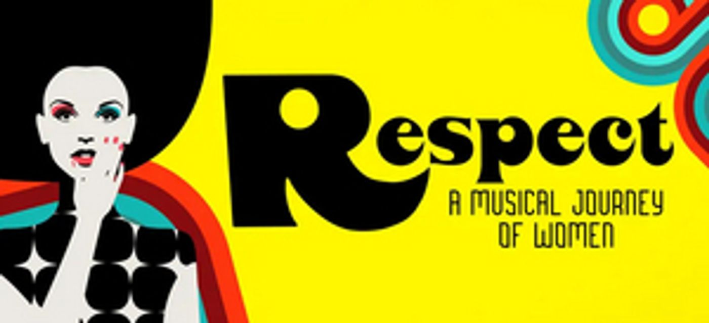 RESPECT: A MUSICAL JOURNEY OF WOMEN Comes to The Delray Beach Playhouse  Image
