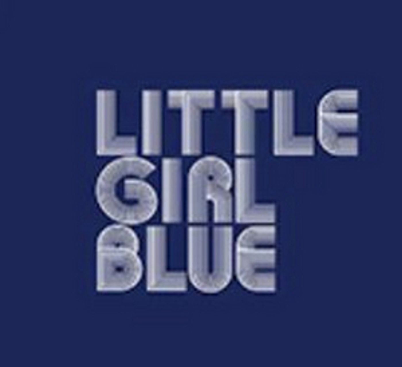 LITTLE GIRL BLUE Reschedules New York Opening LITTLE GIRL BLUE Reschedules New York Opening Image