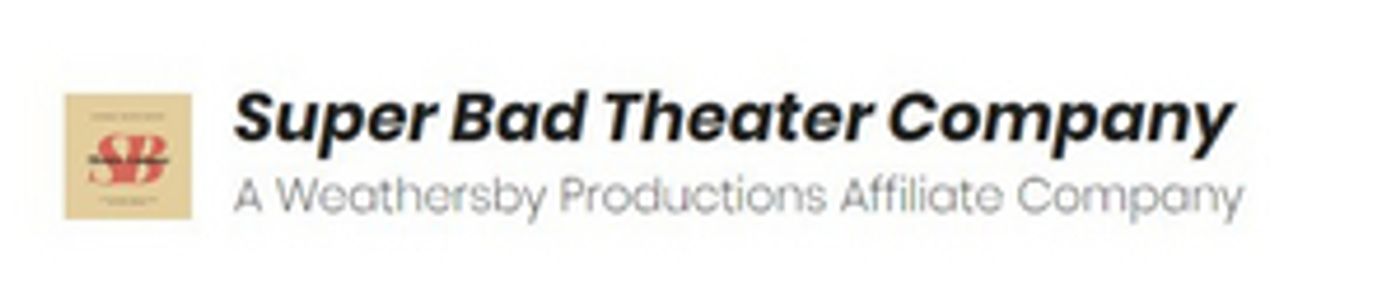 SuperBad Theater Company Announces 2022 Season SuperBad Theater Company Announces 2022 Season Image