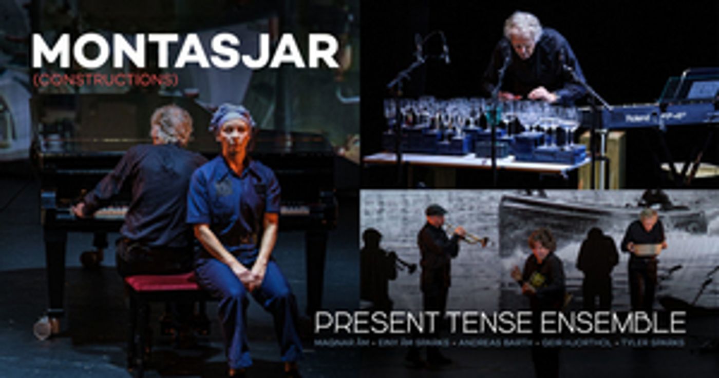 Present Tense Ensemble Presents MONTASJAR (constructions) From The PARMA Live Stage Present Tense Ensemble Presents MONTASJAR (constructions) From The PARMA Live Stage Image