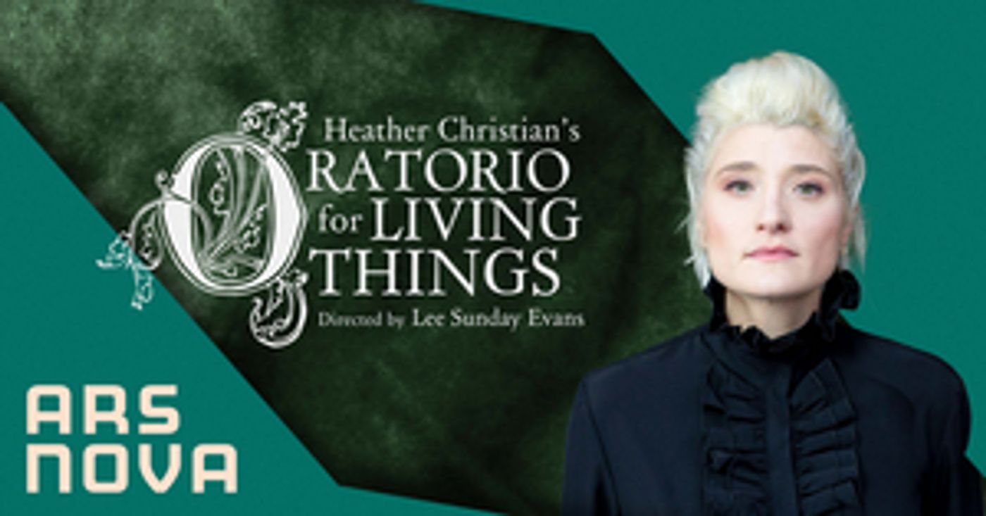 Ars Nova to Present the World Premiere of HEATHER CHRISTIAN'S ORATORIO FOR LIVING THINGS  Image