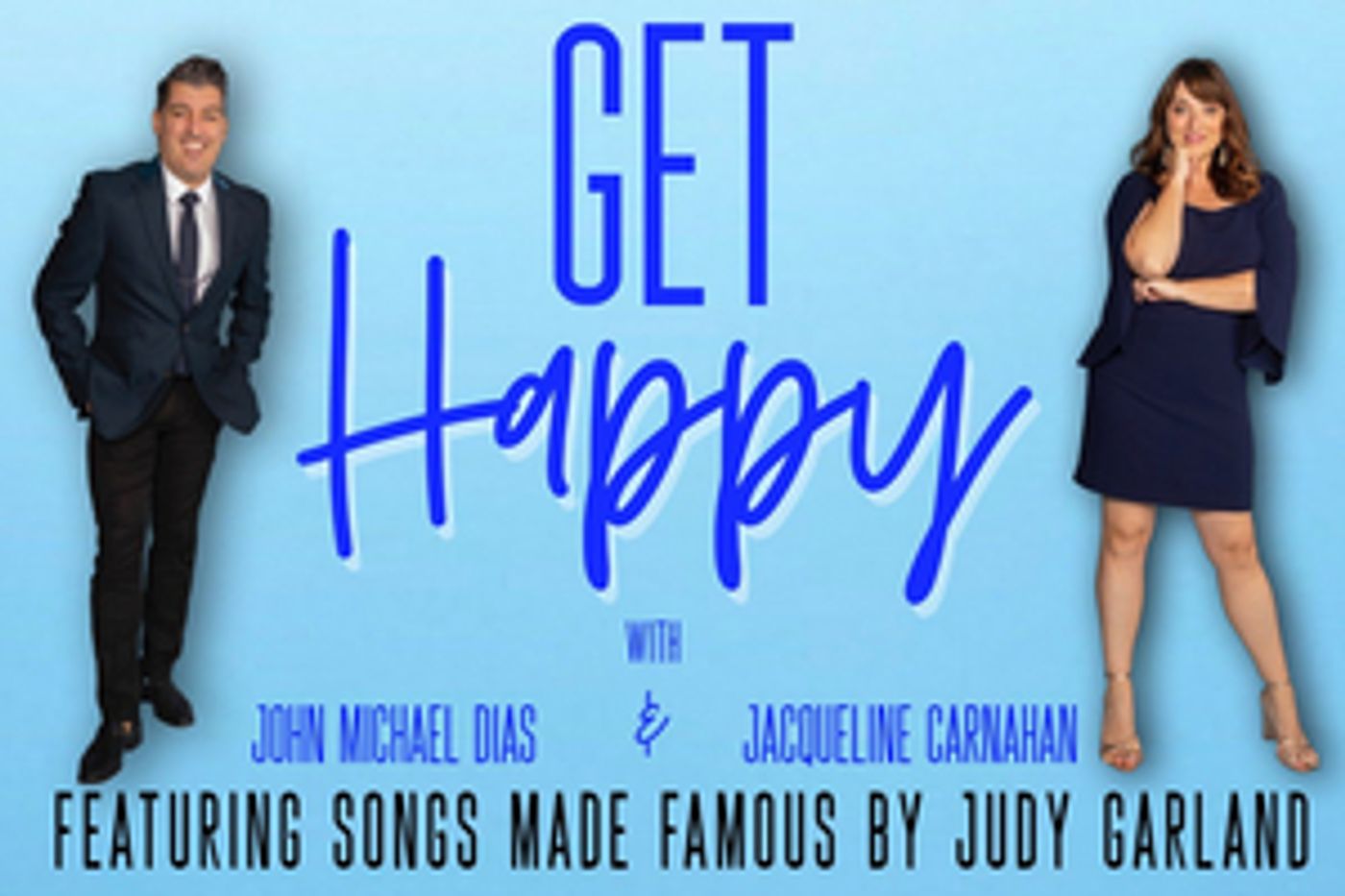 John Michael Dias and Jacque Carnahan to Present GET HAPPY at The Duplex  Image