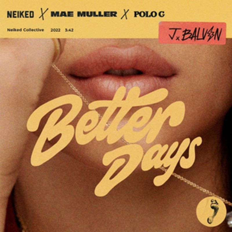 J Balvin Joins NEIKED, Mae Muller, & Polo G for 'Better Days' Remix Image