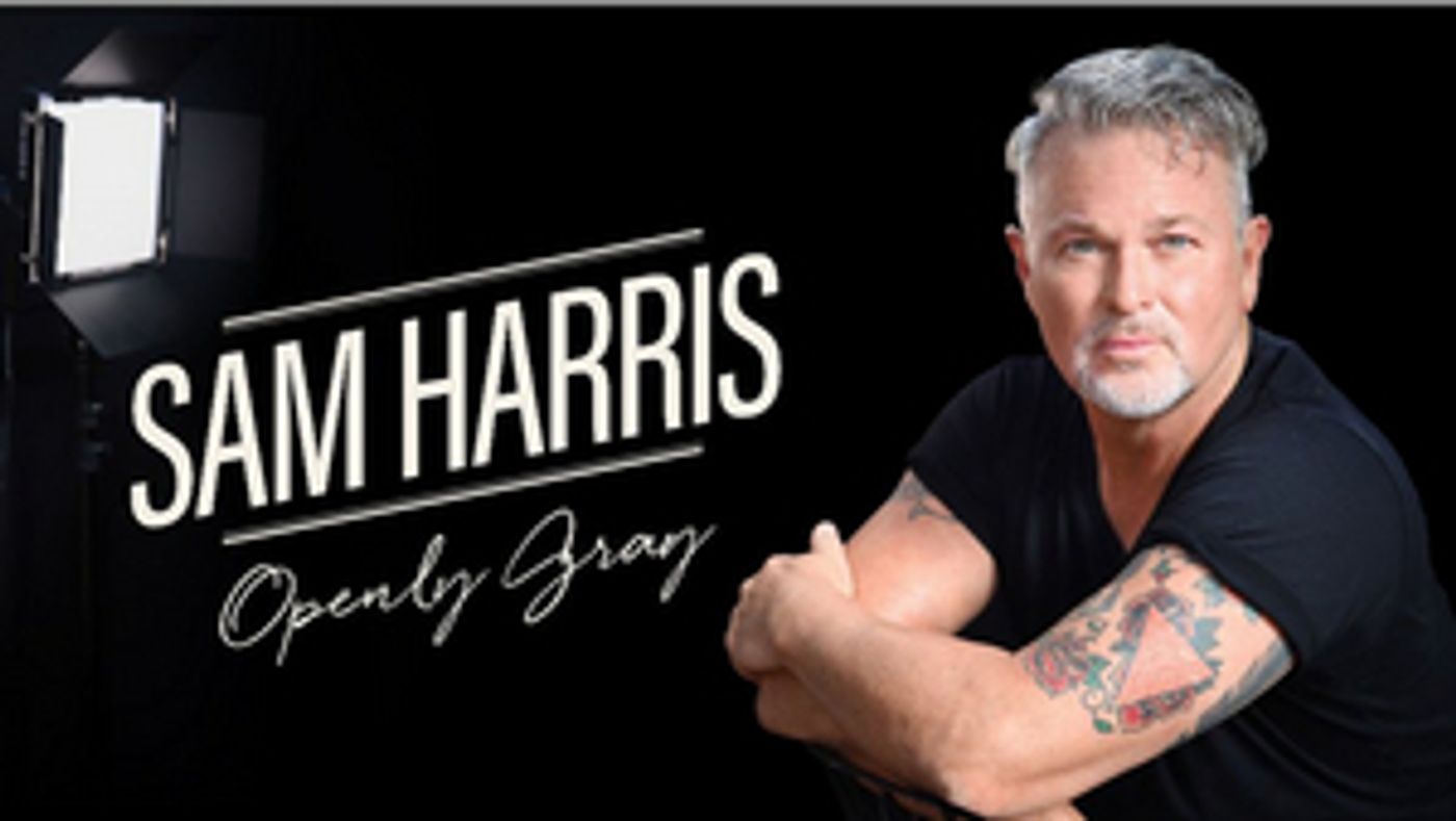 SAM HARRIS: OPENLY GRAY Will Come to Palm Springs, Hollywood, and San Diego  Image