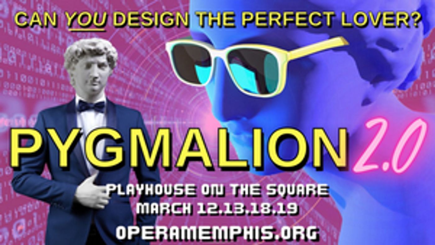 Opera Memphis Presents PYGMALION 2.0 At Playhouse On The Square  Image