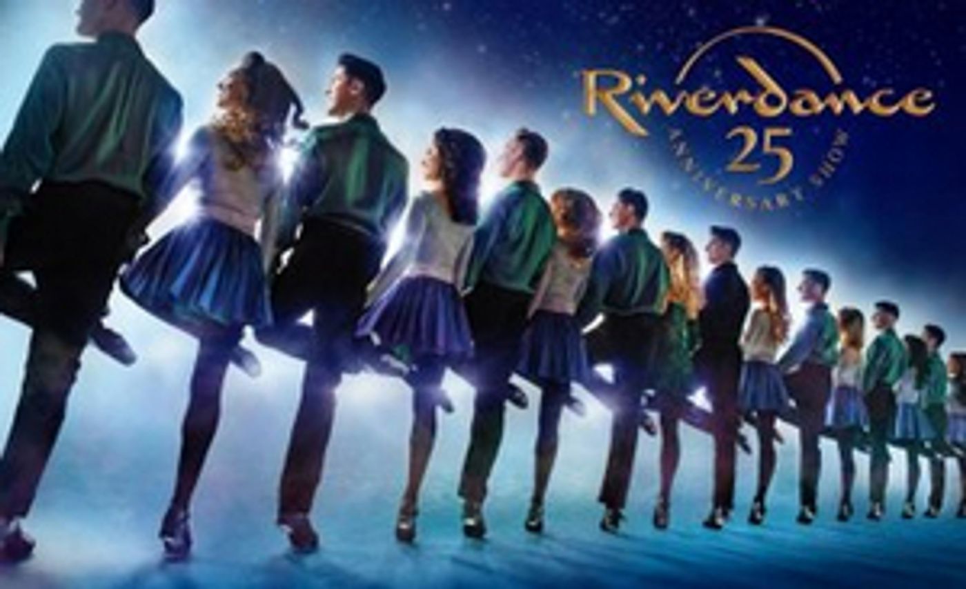 RIVERDANCE Launches 25th Anniversary North American Tour In March 2022  Image