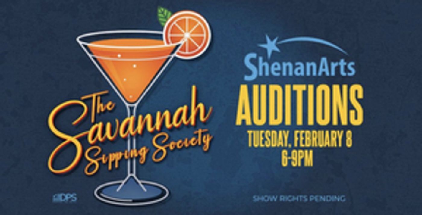 ShenanArts to Hold Auditions for THE SAVANNAH SIPPING SOCIETY  Image